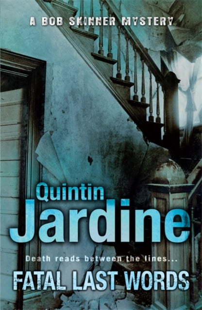 Quintin Jardine - Fatal Last Words (Bob Skinner series, Book 19) : A g