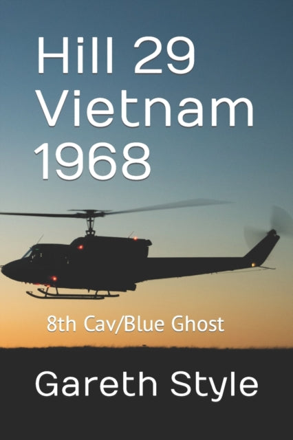 Styl - Hill 29 Vietnam 1968  8th Cav/Blue Ghost - New paperback or sof
