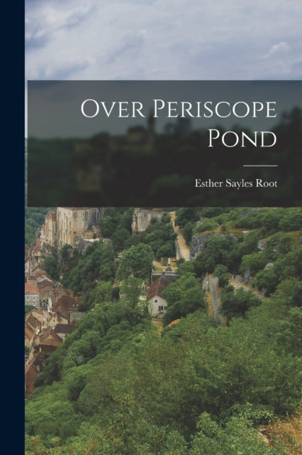 Root - Over Periscope Pond - New paperback or softback