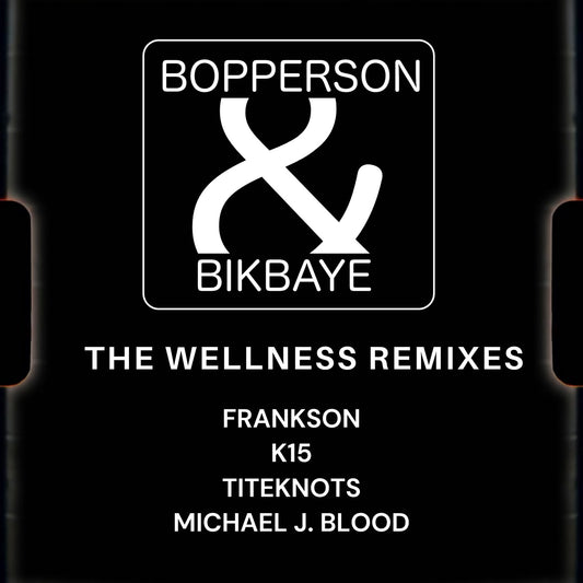Bopperson & Bikbaye - Wellness Remixes - Vinyl Record 12