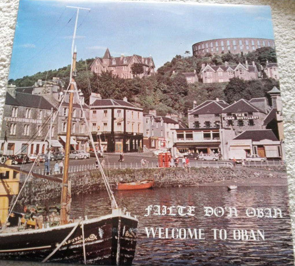 Various - Failte Do'n Oban - Welcome To Oban - Used Vinyl Record