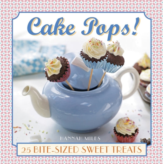 Hannah Miles - Cake Pops! - New Hardback