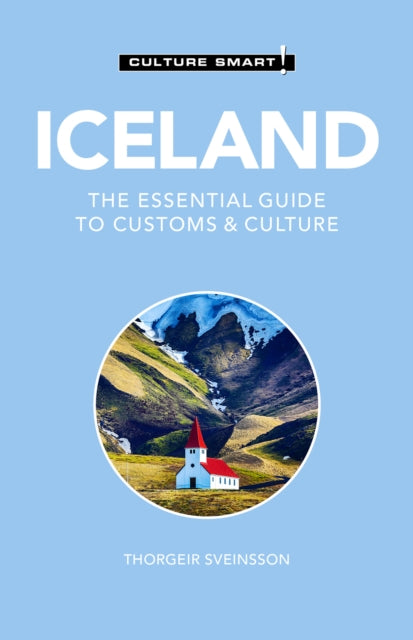 Thorgeir Freyr Svein - Iceland - Culture Smart! : The Essential Guide