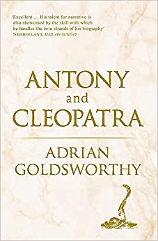 Adrian Goldsworthy - Antony and Cleopatra - New Paperback