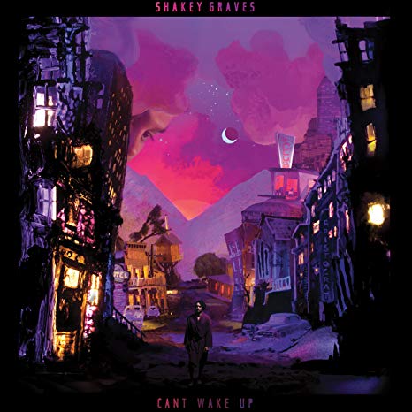 Shakey Graves - Can't Wake Up - Vinyl Record