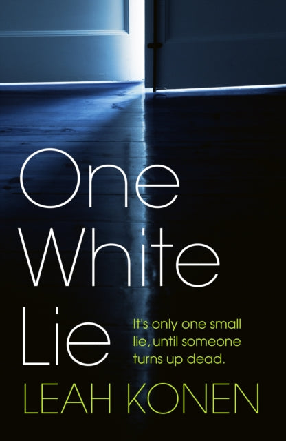 Leah Konen - One White Lie : The gripping psychological thriller with