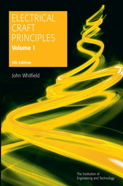 John Whitfield - Electrical Craft Principles : Volume 1 - Paperback