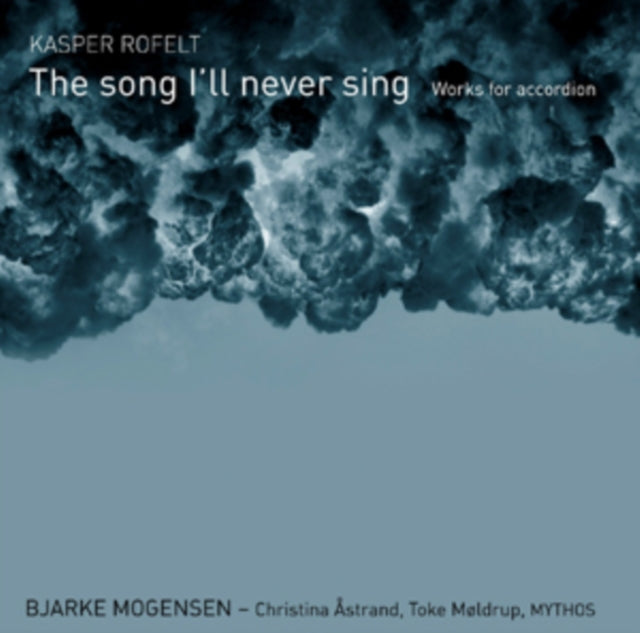 Bjarke Mogensen - Kasper Rofelt: The Song Ill Never Sing - CD