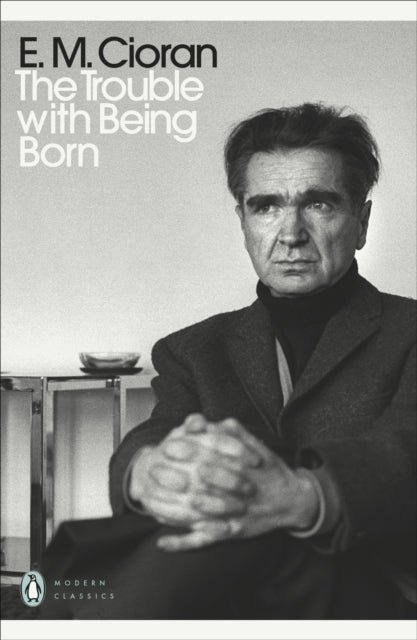 E.M. Cioran - Trouble With Being Born - Paperback