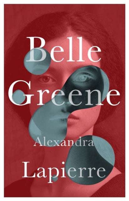 Alexandra Lapierre - Belle Greene : She hid an incredible secret - Pap
