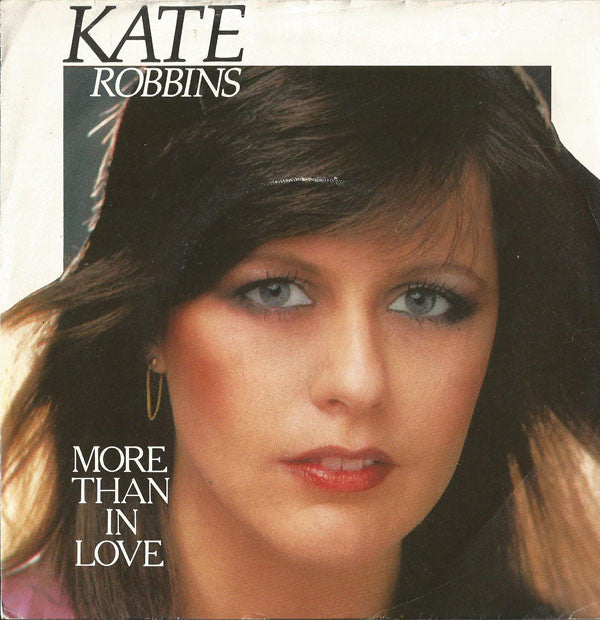 Kate Robbins - More Than In Love - Used Vinyl Record 7"