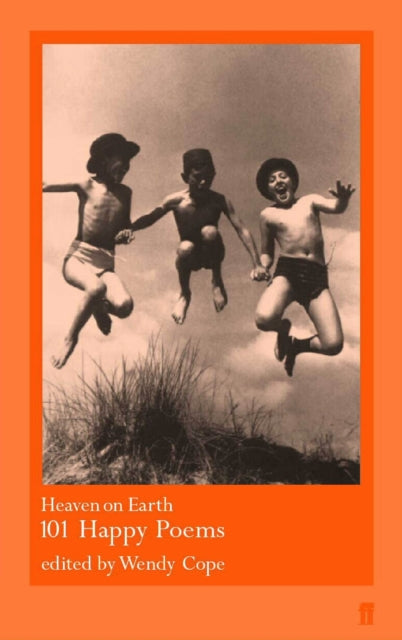 Heaven on Earth : 101 Happy Poems - Paperback
