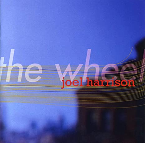Joel Harrison - Wheel - CD