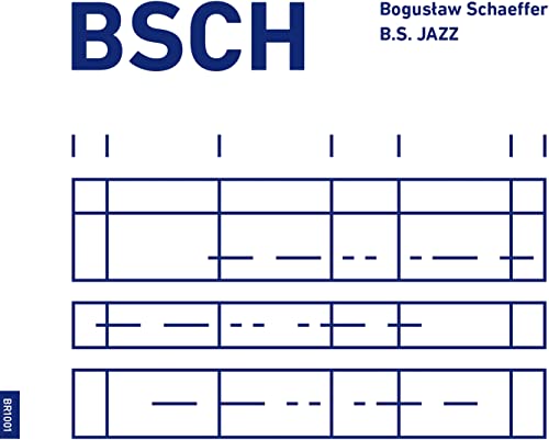 BSCH , Boguslaw Schaeffer, B.S. JAZZ - CD