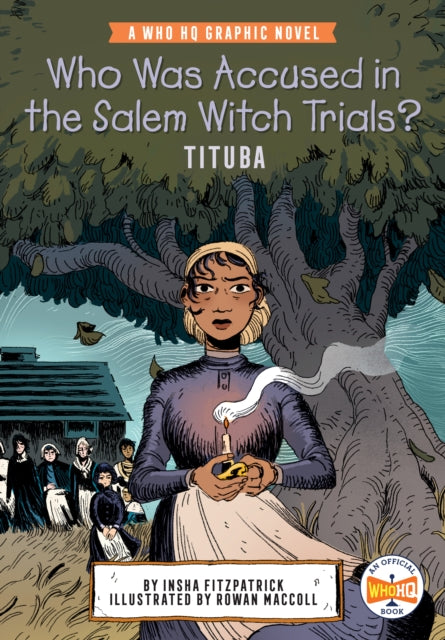 Who HQ - Who Was Accused in the Salem Witch Trials?: Tituba : A  Graph