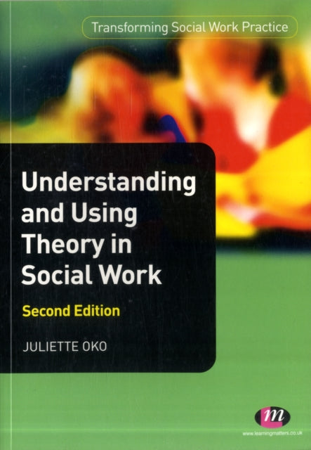 Juliette Oko - Understanding and Using Theory in Social Work - New Pap
