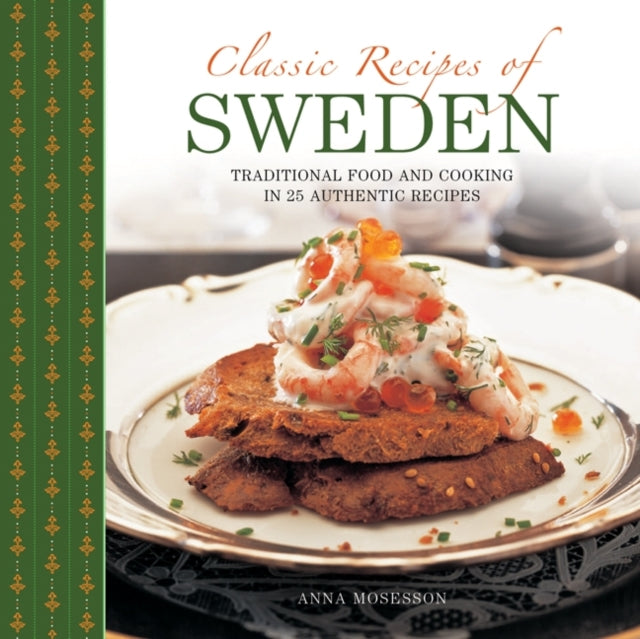 Anna Mosesson - Classic Recipes of Sweden - New Hardback