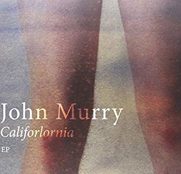 John Murry - Califorlornia EP - Vinyl Record 10EP