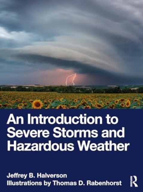 Jeffrey B. Halverson - An Introduction to Severe Storms and Hazardous