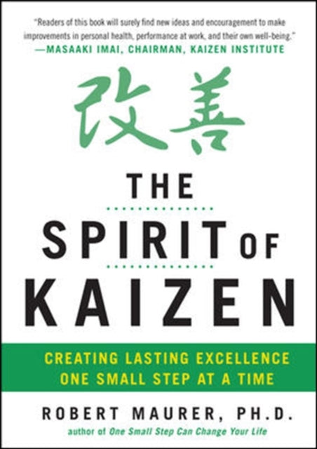 Robert Maurer - Spirit of Kaizen: Creating Lasting Excellence One Smal