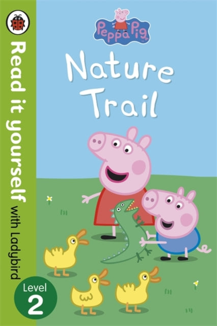 Peppa Pig: Nature Trail - Read it yourself with Ladybird : Level 2 - P