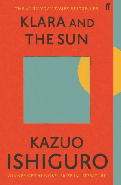 Kazuo Ishiguro - Klara and the Sun : The Times and Sunday Times Book o