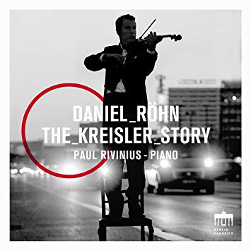 Fritz Kreisler - Daniel Röhn: The Kreisler Story - CD