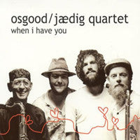Osgood / Jaedig Quar - When I Have You - Used CD