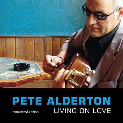 Pete Alderton - Living On Love - Remastered Edition - CD