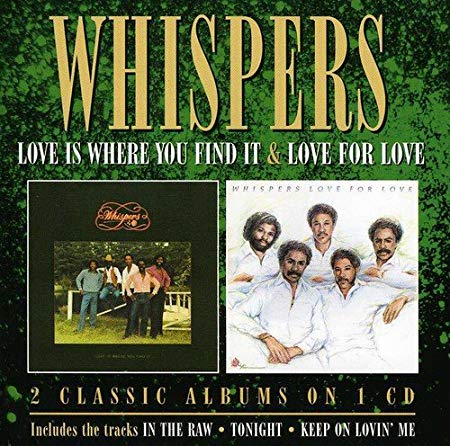 Whispers - Love Is Where You Find It / Love For Love - CD