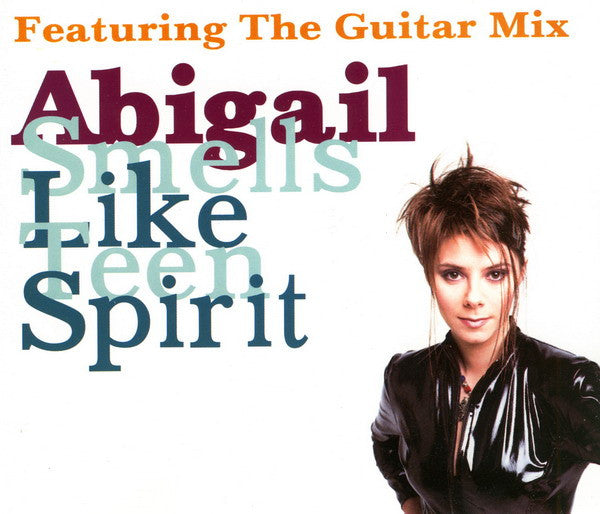 Abigail - Smells Like Teen Spirit (Featuring The Guitar Mix) - Used C