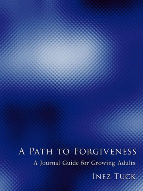 uck - A Path to Forgiveness  A Journal Guide for Growing Adults - New