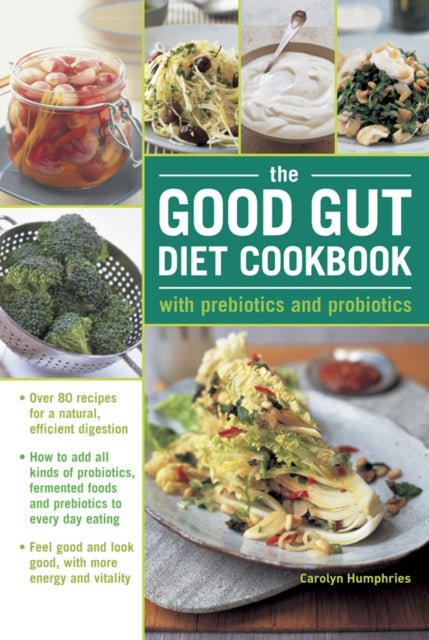 Carolyn Humphries - Good Gut Diet Cookbook: with Prebiotics and Probio