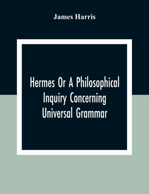 Harris - Hermes Or A Philosophical Inquiry Concerning Universal Gramma