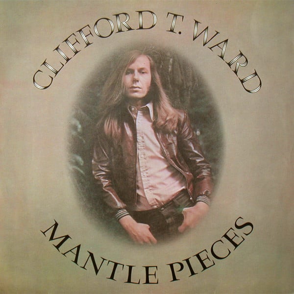 Clifford T. Ward - Mantle Pieces - Used Vinyl Record
