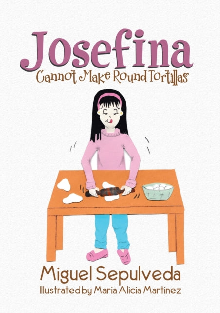 Sepulveda - Josefina Cannot Make Round Tortillas - New paperback or so