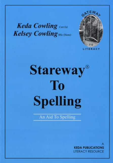 Kelsey Gerard Cowley - Stareway to Spelling : A Manual for Reading and