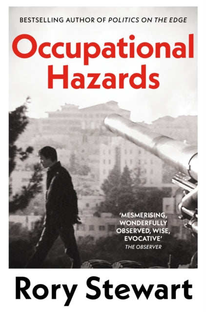Rory Stewart - Occupational Hazards - Paperback