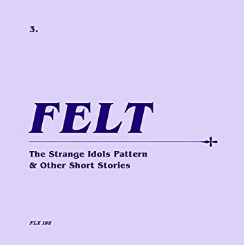 Felt - Strange Idols Pattern And Other Short Stories - CD