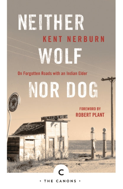 Kent Nerburn - Neither Wolf Nor Dog : On Forgotten Roads with an India