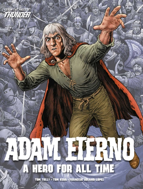 Adam Eterno: A Hero For All Time : From the Pages of Thunder - New Pap