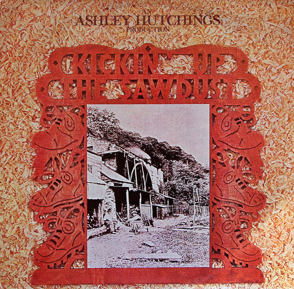 Ashley Hutchings - Kickin' Up The Sawdust - Used Vinyl Record