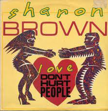 Sharon Brown - Love Don't Hurt People - Used Vinyl Record 12"