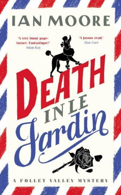 Ian Moore - Death in le Jardin : the unputdownable new cosy murder mys