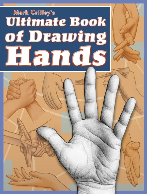 Mark Crilley - 's Ultimate Book of Drawing Hands - Paperback