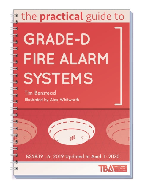 Tim Benstead - Practical Guide to Grade-D Fire Alarm Systems : BS5839