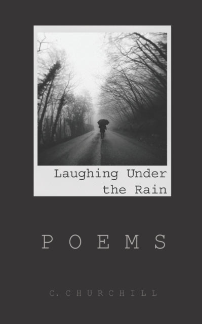 Churchill - Laughing Under the Rain  Poems - New paperback or softback
