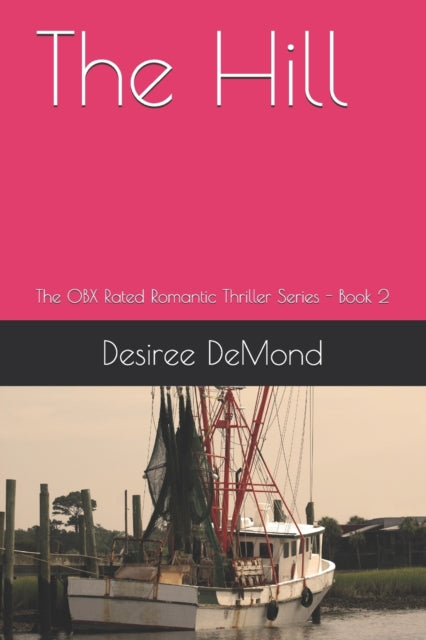 DeMond - Hill  The OBX Rated Romantic Thriller Series - Book 2 - New p