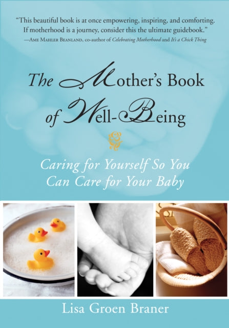 Braner - The Mother's Book of Well-Being : Caring for Yourself So You