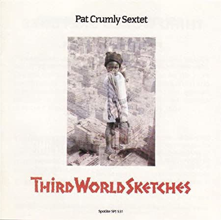 CRUMLY PAT/SEXTET - THIRD WORLD SKETCHES - CD